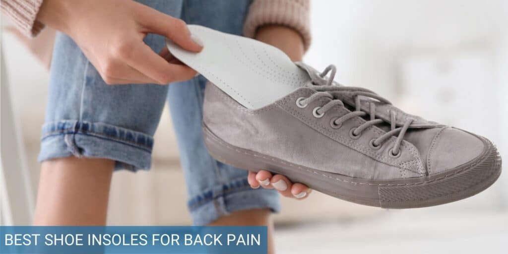 Five Best Shoe Insoles for Back Pain