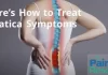 Here's How to Treat Sciatica Symptoms