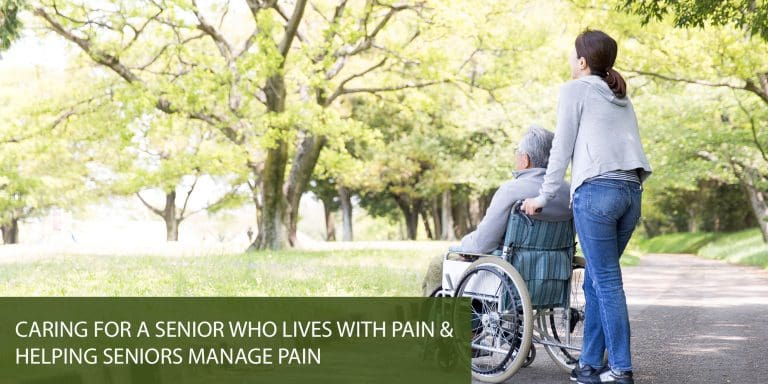 Are You Caring for a Senior Who Lives with Chronic Pain?