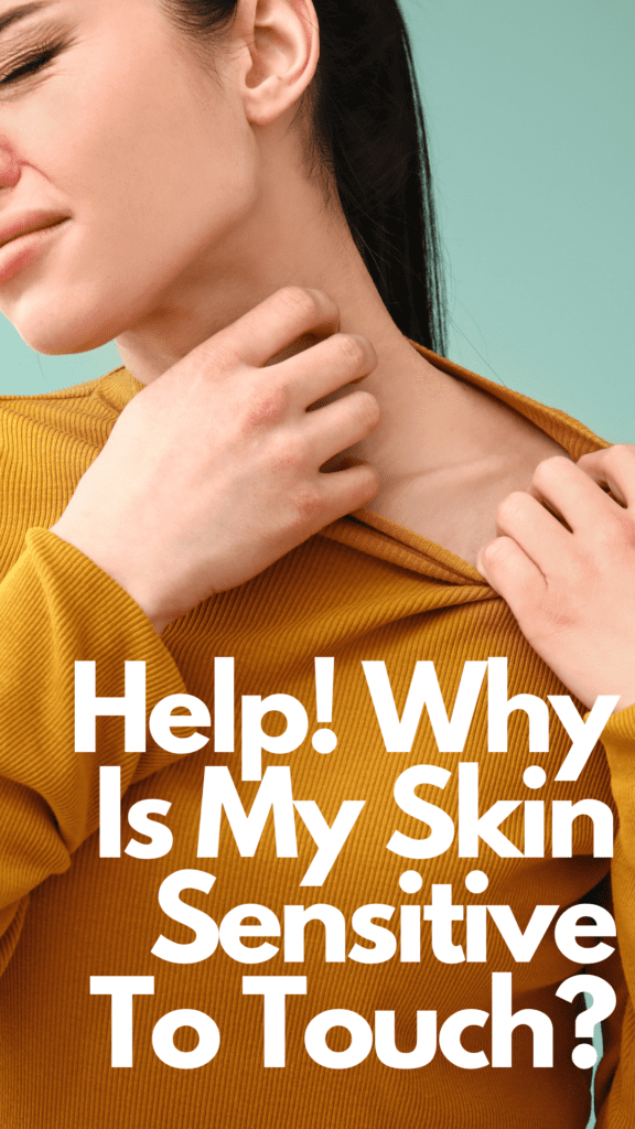 copy-of-help-why-is-my-skin-sensitive-to-touch-576x1024-png