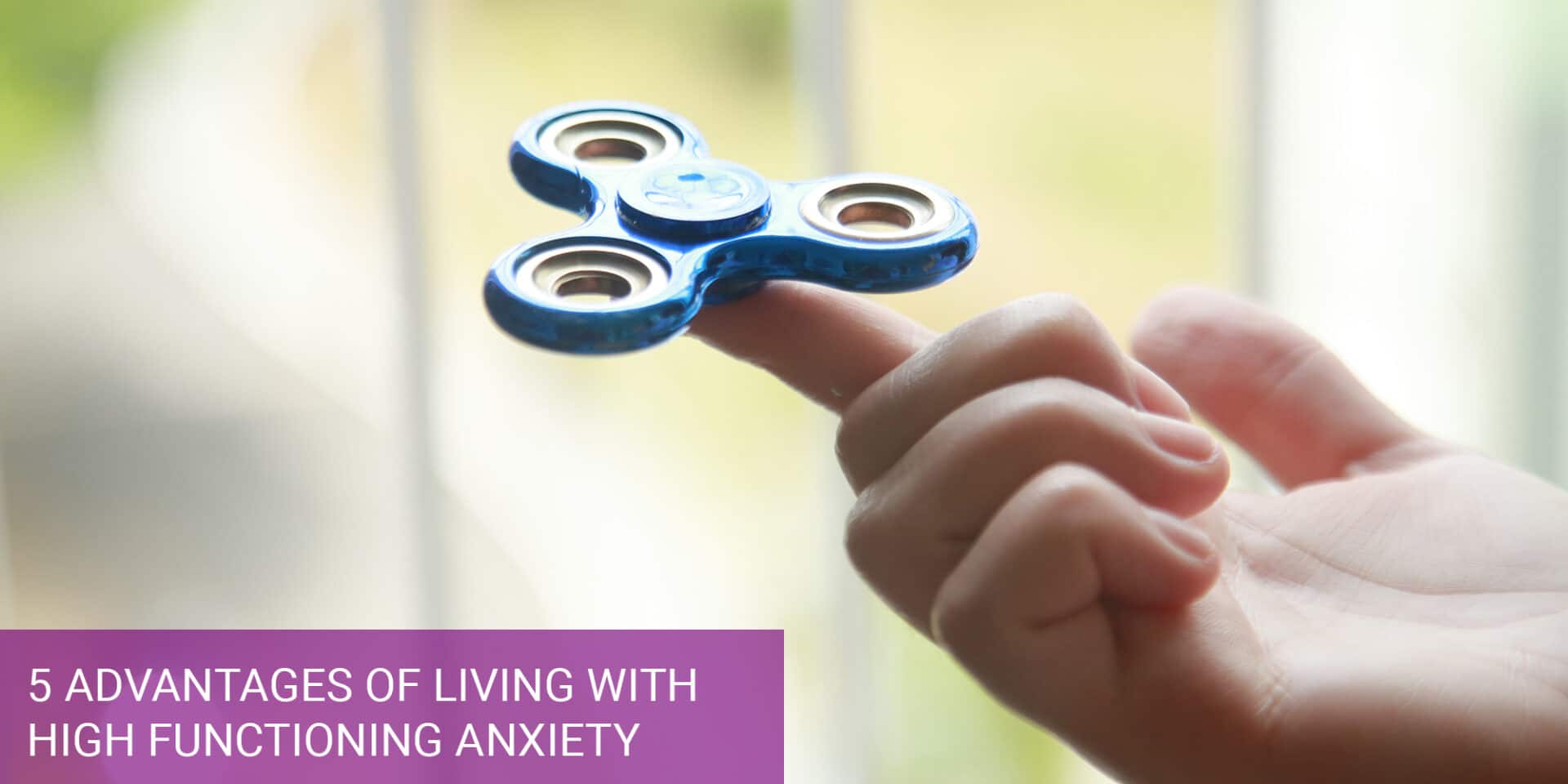 Living with High Functioning Anxiety