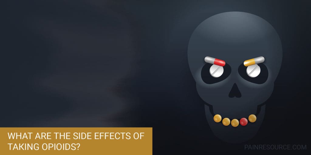 What are the Side Effects of Taking Opioids