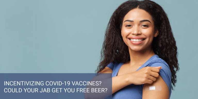 Incentivizing COVID-19 Vaccines? Could Your Jab Get You Free Beer?
