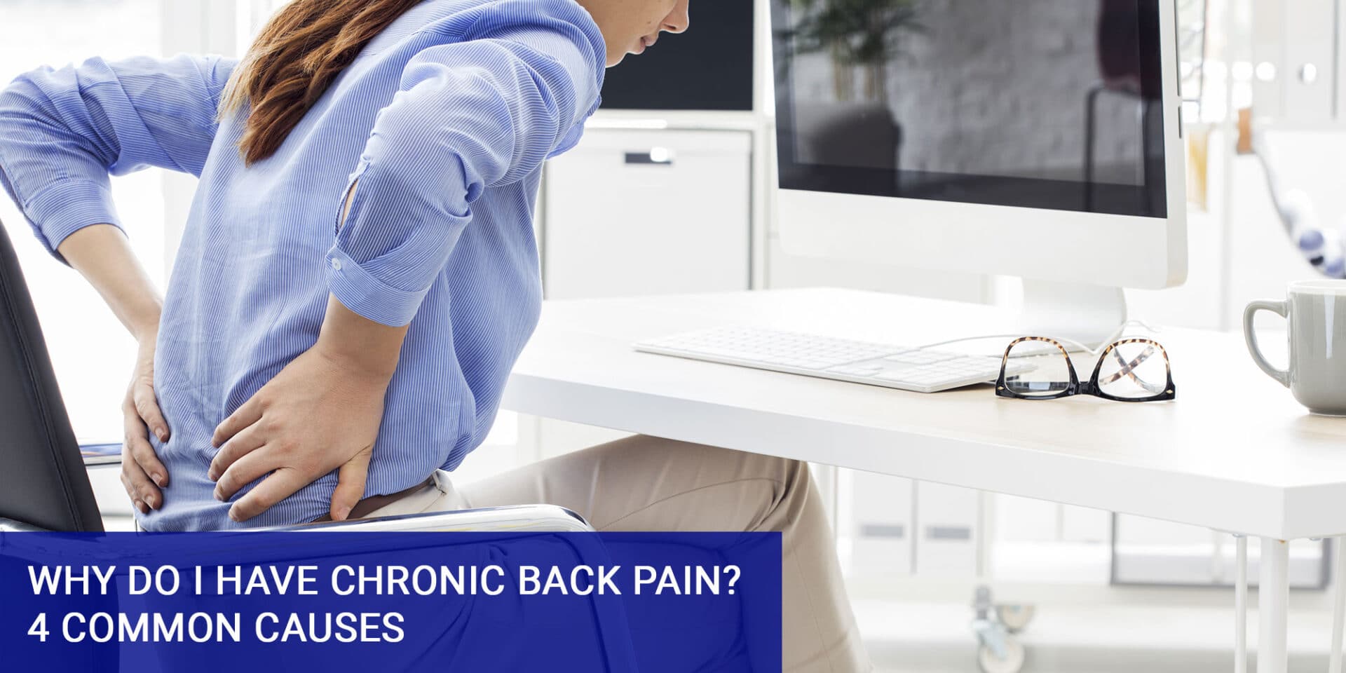 Why Do I Have Chronic Back Pain