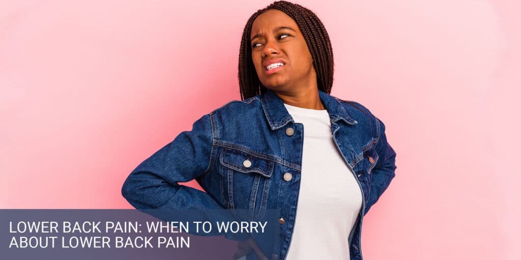 Worry About Lower Back Pain