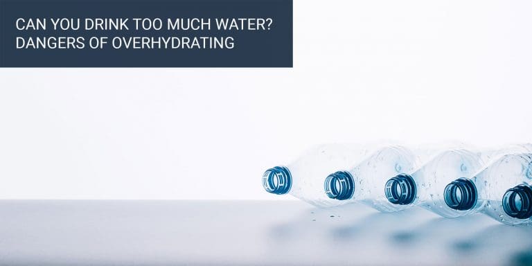 Can You Drink Too Much Water? Dangers of Overhydrating